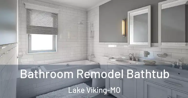 inner Bathroom imggen Bathroom Remodel Bathtub Lake Viking-MO